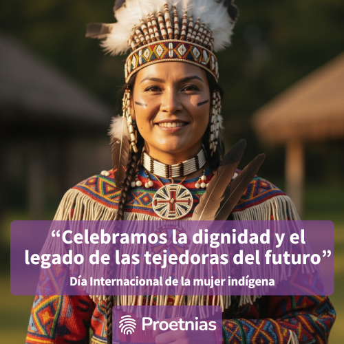 Conmemoramos el día internacional de la mujer indígena – Proetnias